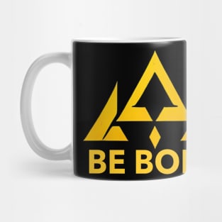 Be Bold Mug